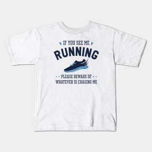 If You See Me Running Kids T-Shirt